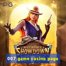 007 game casino paga